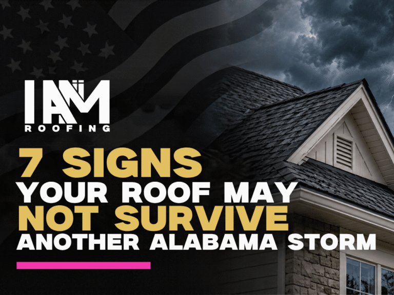 Dark storm clouds and lightning over a residential shingle roof with I AM Roofing branding and the headline "7 Signs Your Roof May Not Survive Another Alabama Storm.